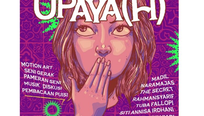 UPAYA(H) Pameran Seni Gerak, Musik, Diskusi & Pembacaan Puisi